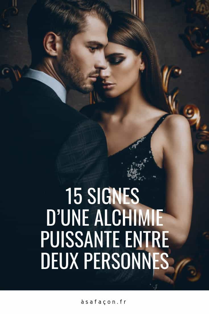 15 Signes D’Une Alchimie Puissante Entre Deux Personnes