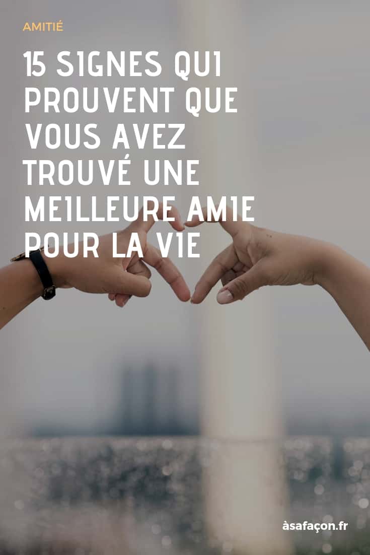 15 Signes Qui Prouvent Que Vous Avez Trouvé Une Meilleure Amie Pour La Vie