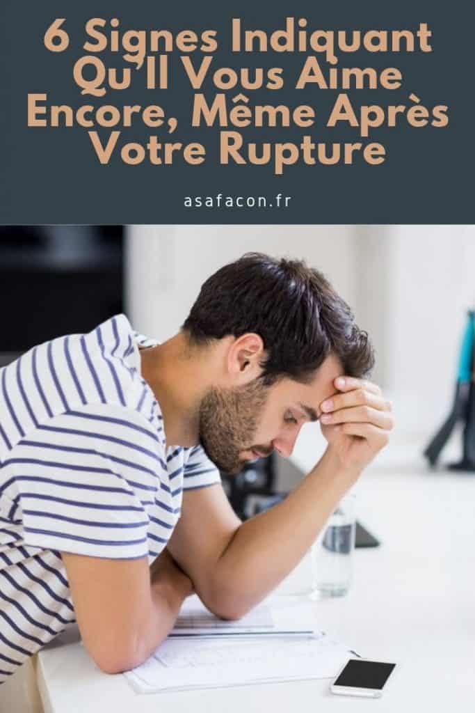 6 Signes Indiquant Qu’Il Vous Aime Encore, Même Après Votre Rupture