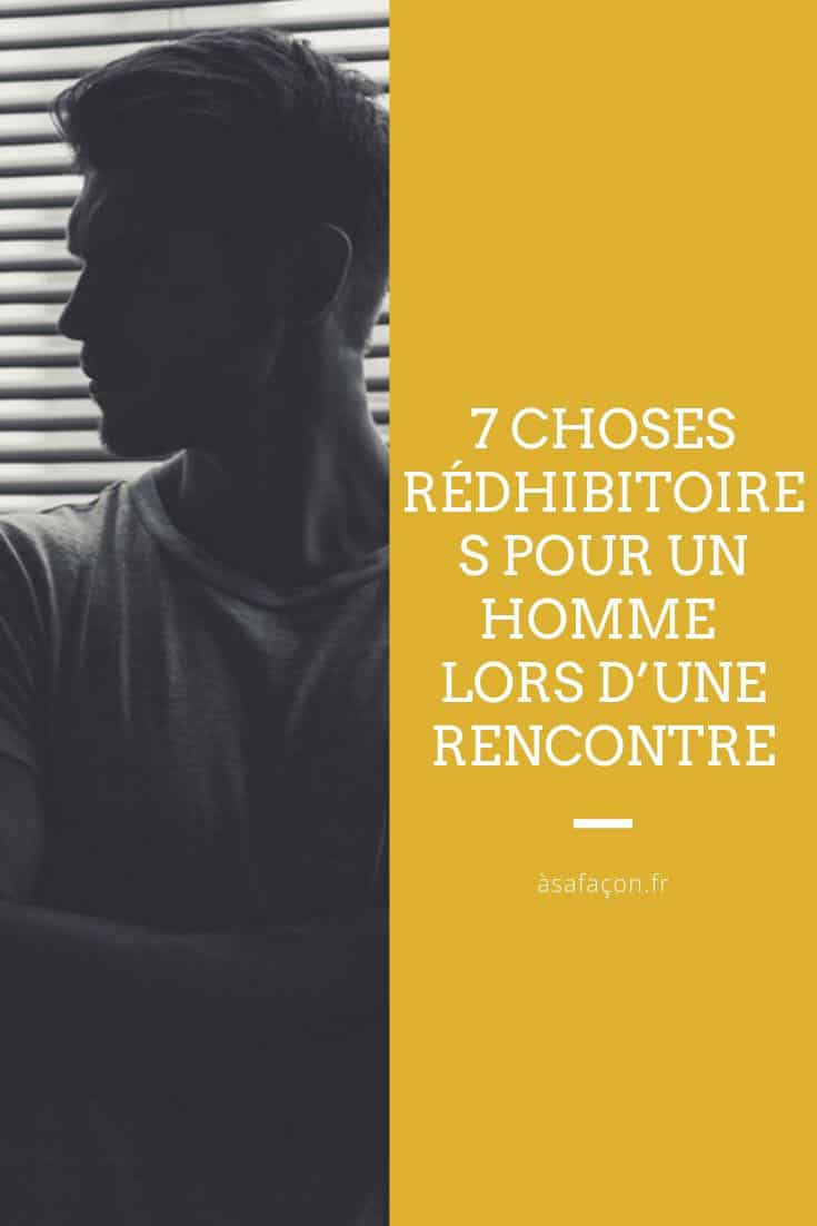 7 Choses Rédhibitoires Pour Un Homme Lors D’Une Rencontre