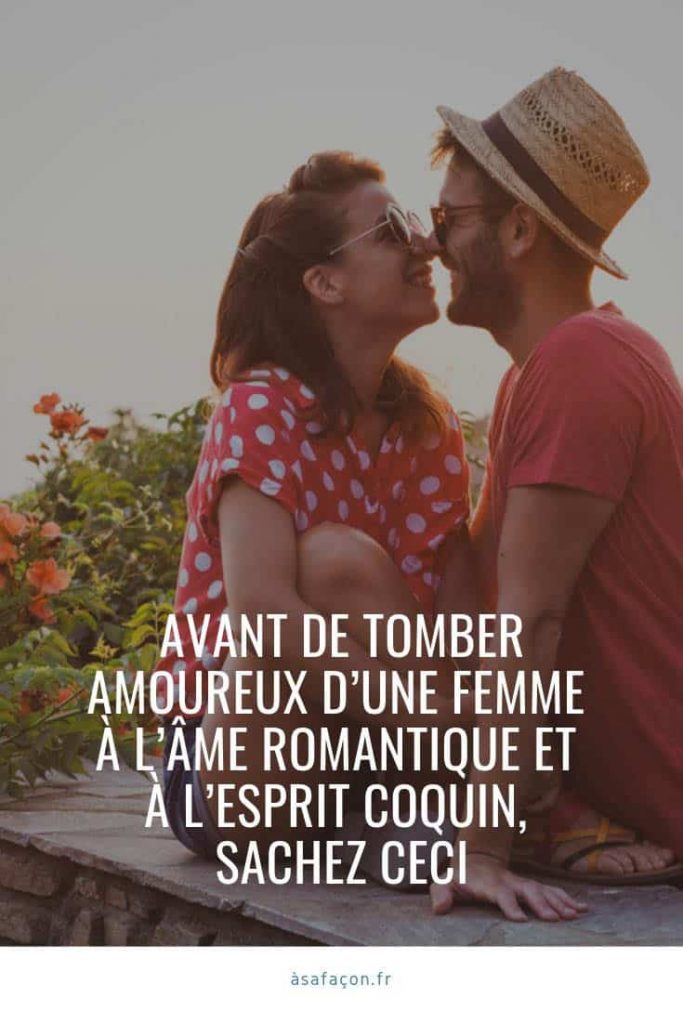 Avant De Tomber Amoureux D’une Femme À L’âme Romantique Et À L’esprit Coquin, Sachez Ceci 