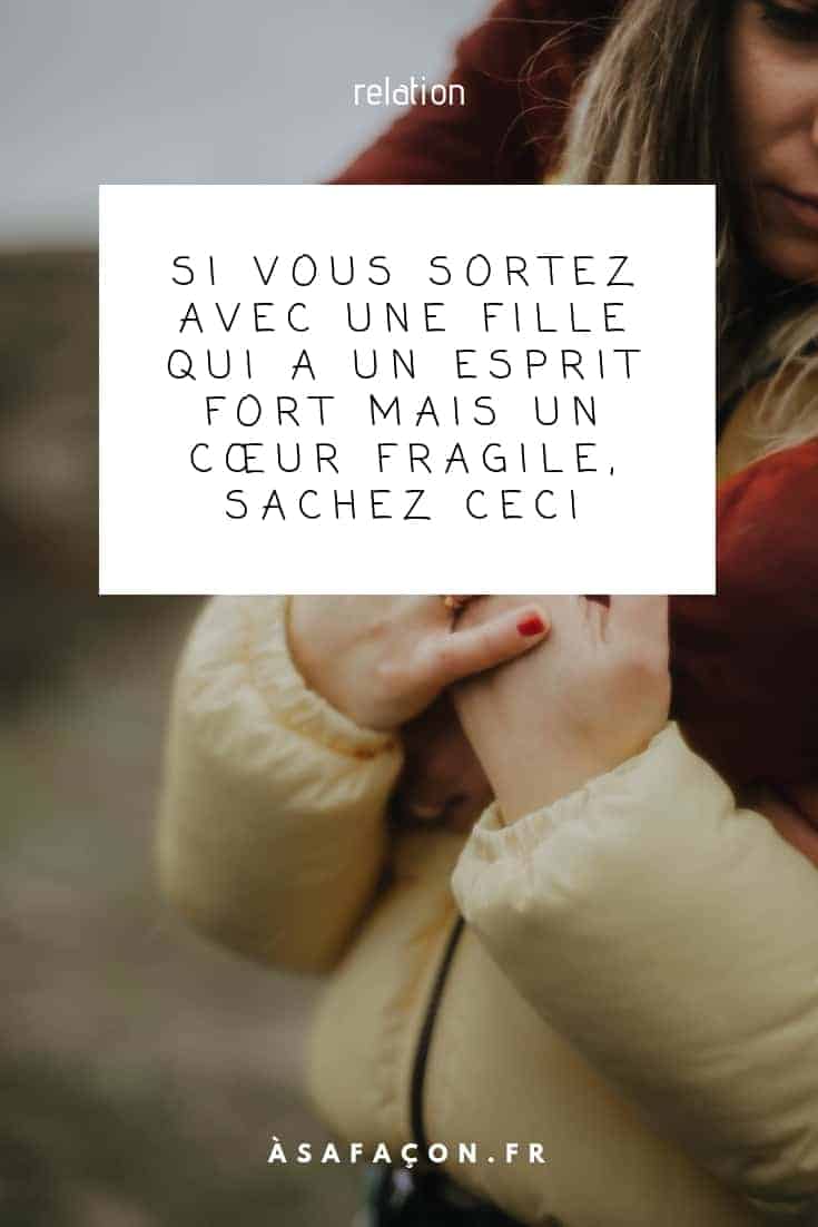 Si Vous Sortez Avec Une Fille Qui A Un Esprit Fort Mais Un Cœur Fragile, Sachez Ceci