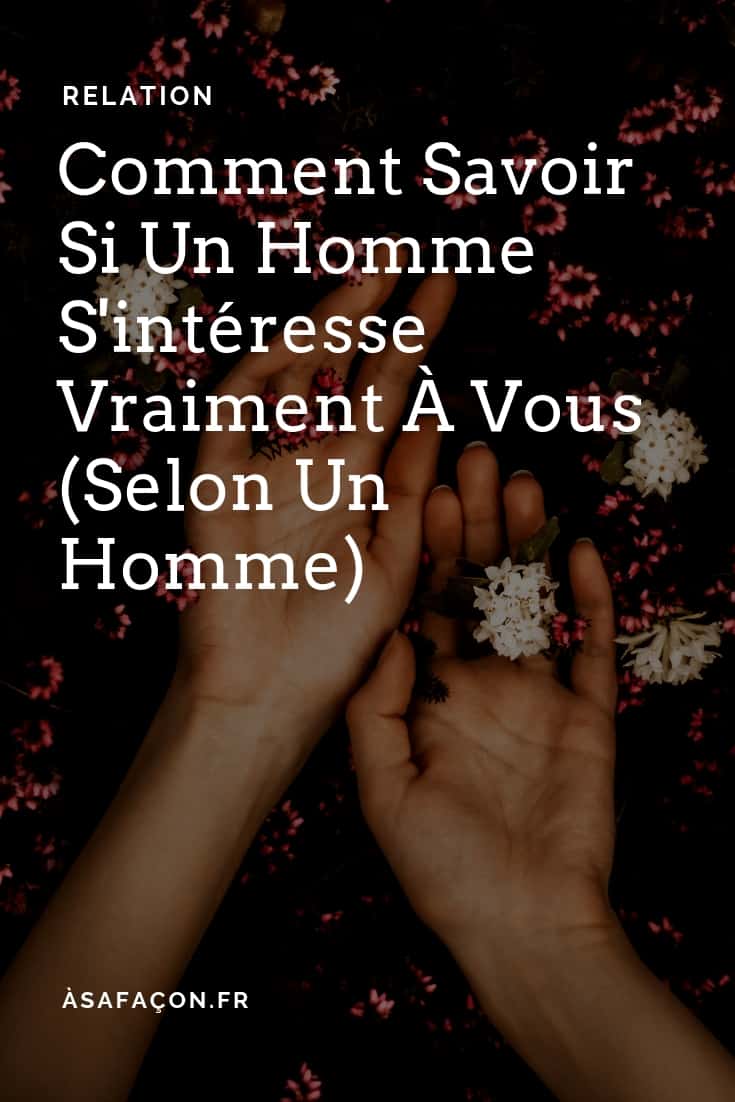 Comment Savoir Si Un Homme S'intéresse Vraiment À Vous (Selon Un Homme)