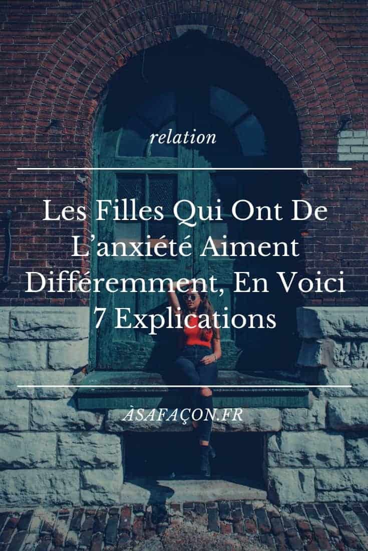 Les Filles Qui Ont De L’anxiété Aiment Différemment, En Voici 7 Explications