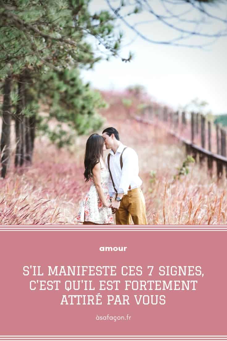 S'il Manifeste Ces 7 Signes, C'est Qu'il Est Fortement Attiré Par Vous