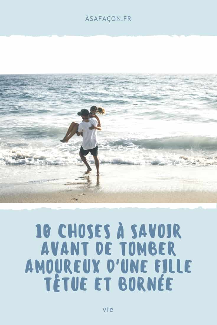 10 Choses À Savoir Avant De Tomber Amoureux D'une Fille Têtue Et Bornée