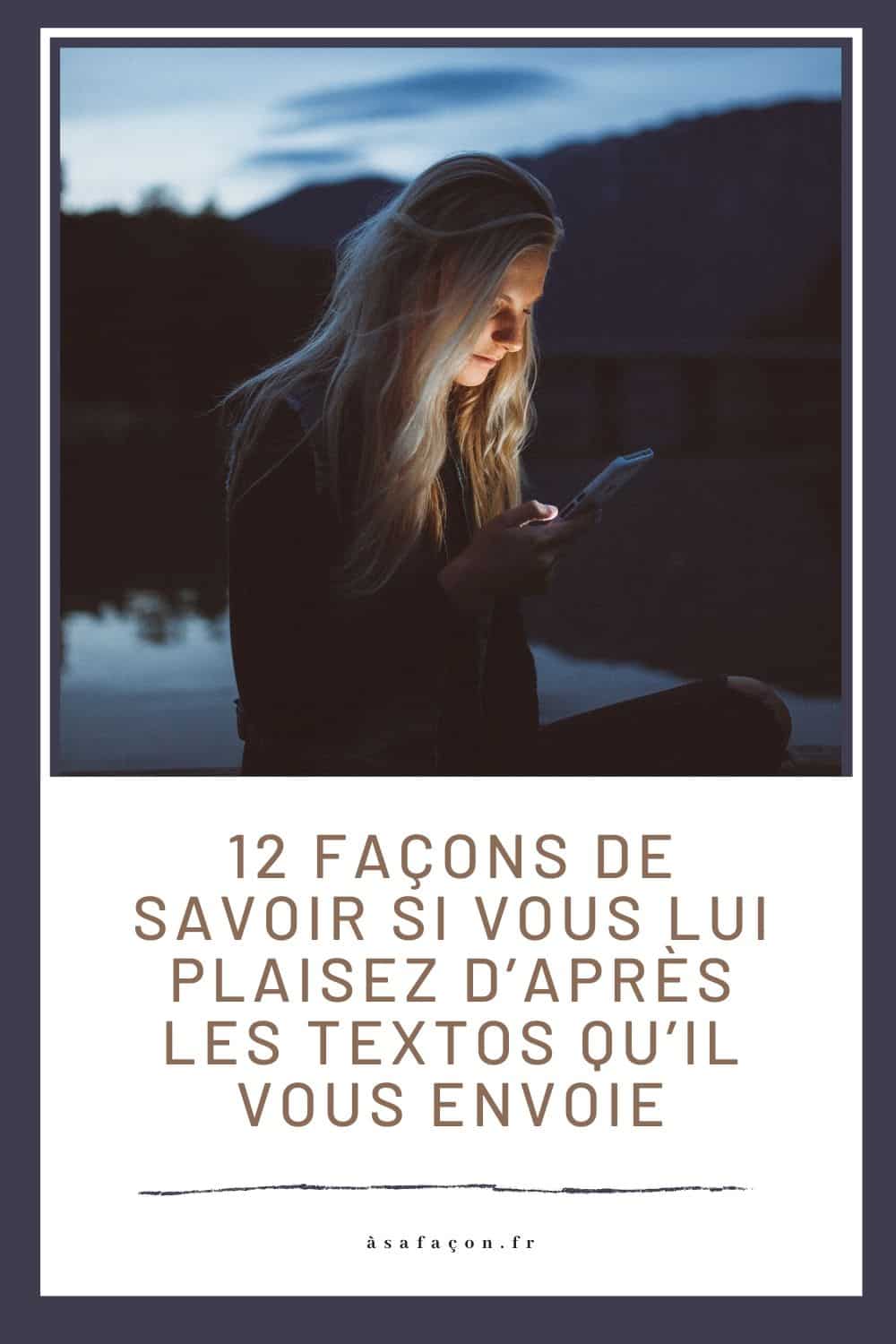 12 Façons De Savoir Si Vous Lui Plaisez D’après Les Textos Qu’il Vous Envoie