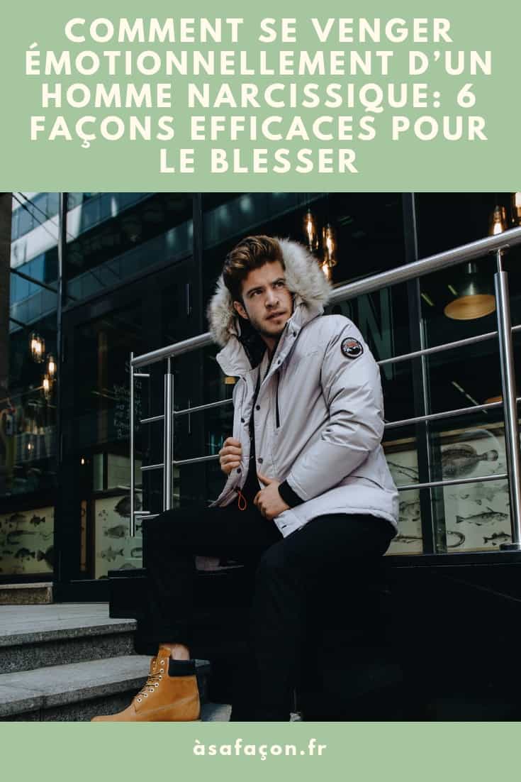 Comment Se Venger Émotionnellement D’un Homme Narcissique : 6 Façons Efficaces Pour Le Blesser