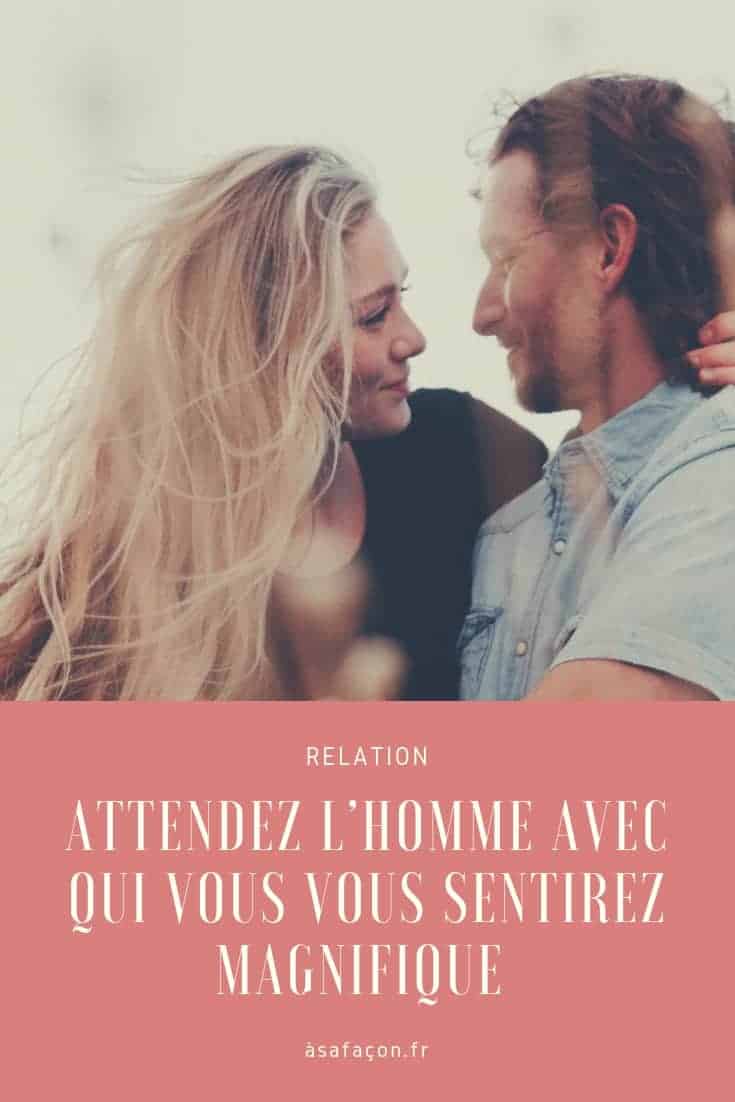Attendez L’homme Avec Qui Vous Vous Sentirez Magnifique
