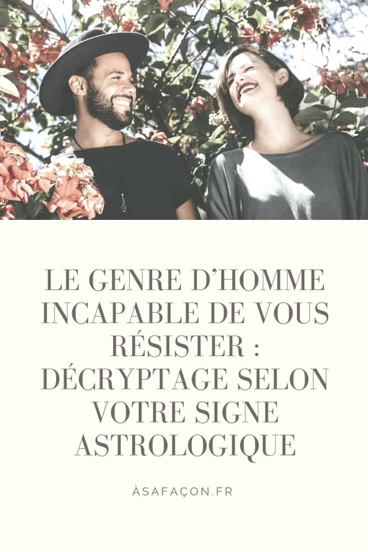 Le Genre D’Homme Incapable De Vous Résister : Décryptage Selon Votre Signe Astrologique