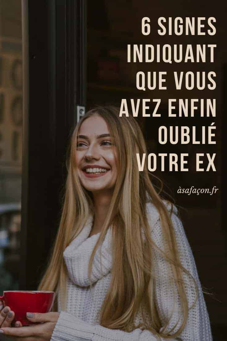6 Signes Indiquant Que Vous Avez Enfin Oublié Votre Ex