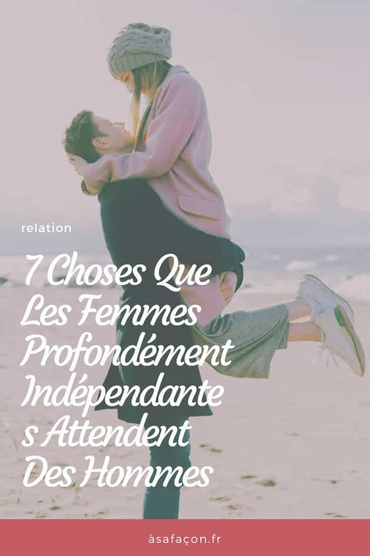 7 Choses Que Les Femmes Profondément Indépendantes Attendent Des Hommes