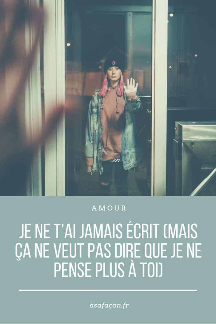 Je Ne T’Ai Jamais Écrit (Mais Ça Ne Veut Pas Dire Que Je Ne Pense Plus À Toi)