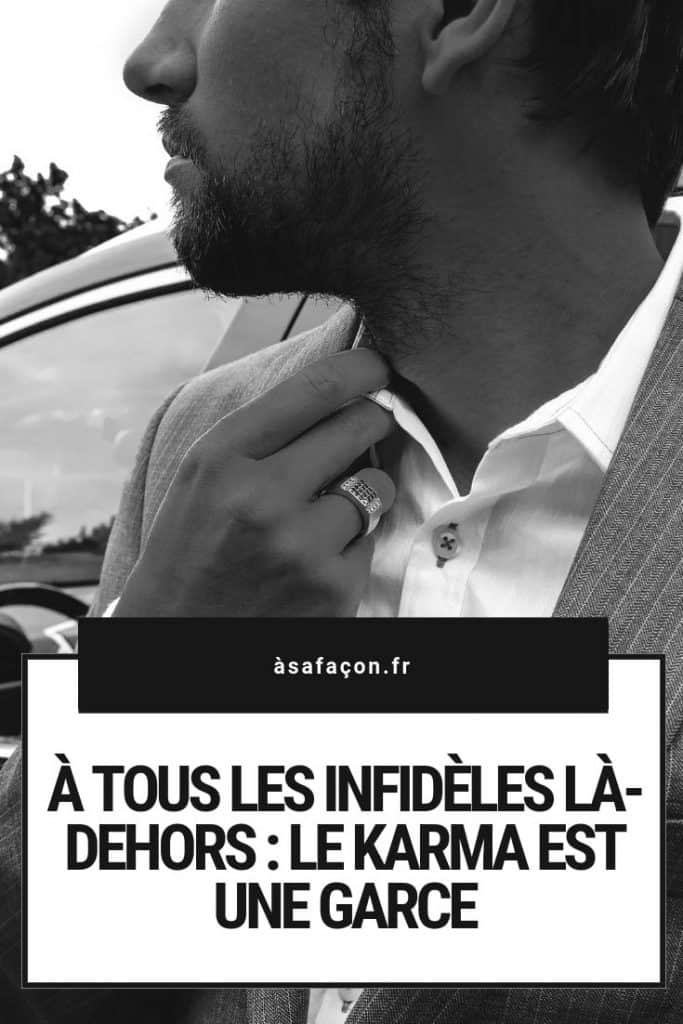 À Tous Les Infidèles Là-Dehors : Le Karma Est Une Garce