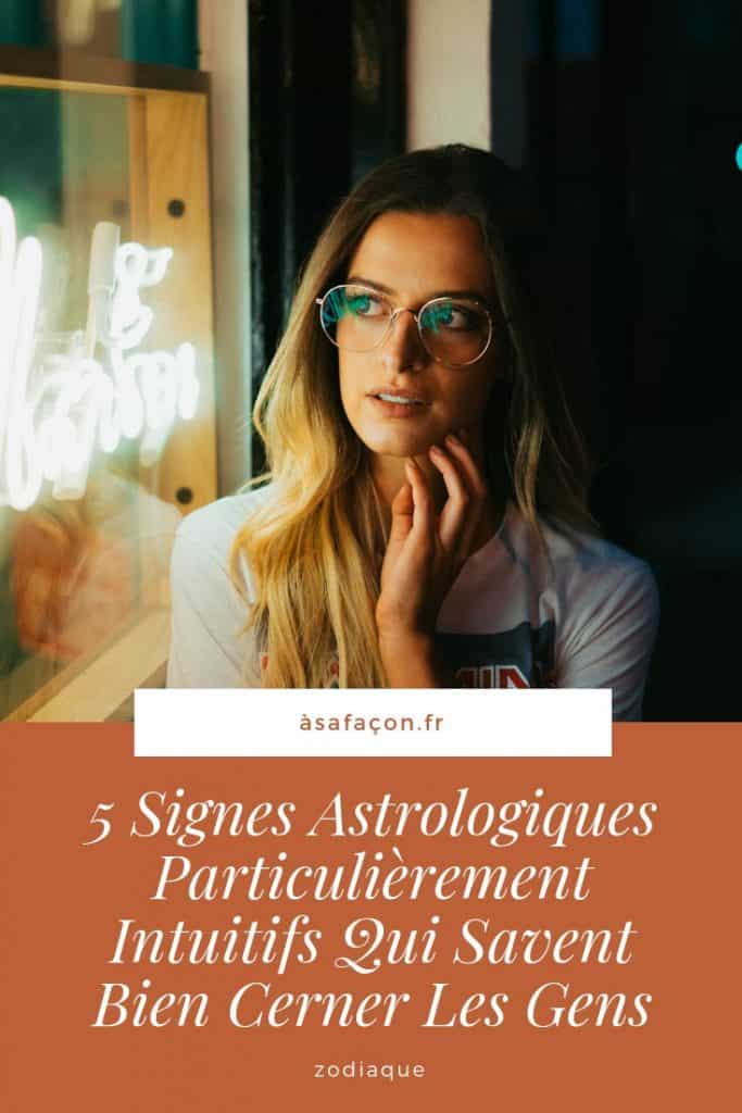 5 Signes Astrologiques Particulièrement Intuitifs Qui Savent Bien Cerner Les Gens