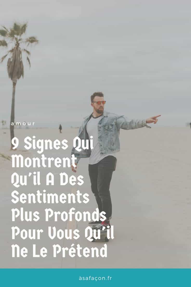 9 Signes Qui Montrent Qu'il A Des Sentiments Plus Profonds Pour Vous Qu'il Ne Le Prétend