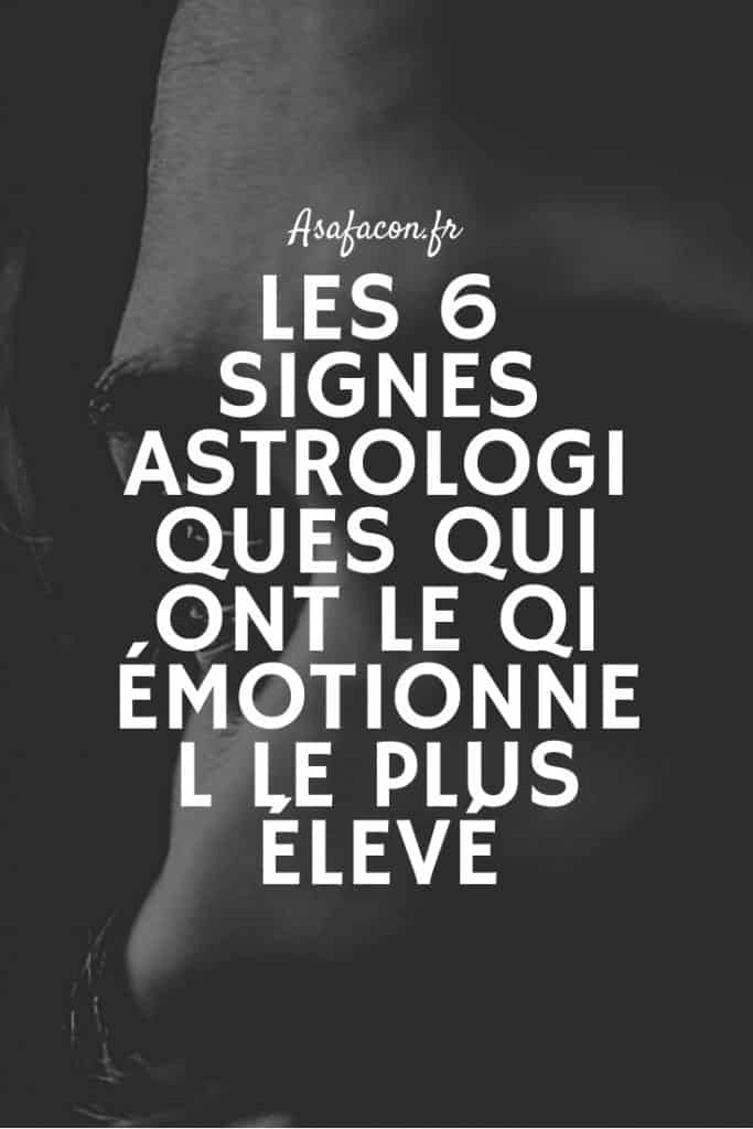 Les 6 Signes Astrologiques Qui Ont Le QI Émotionnel Le Plus Élevé 