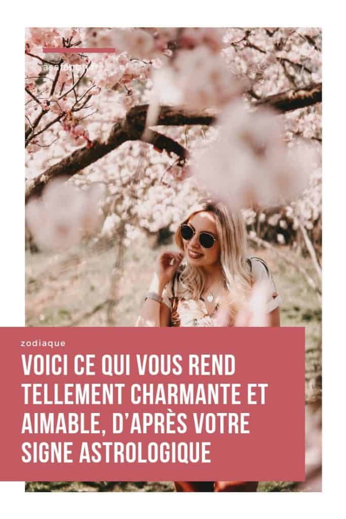 Voici Ce Qui Vous Rend Tellement Charmante Et Aimable, D’après Votre Signe Astrologique 