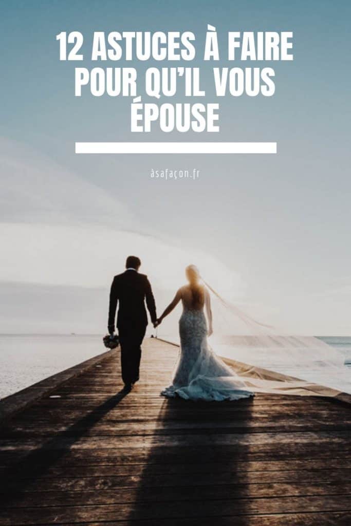 12 Astuces À Faire Pour Qu’il Vous Épouse