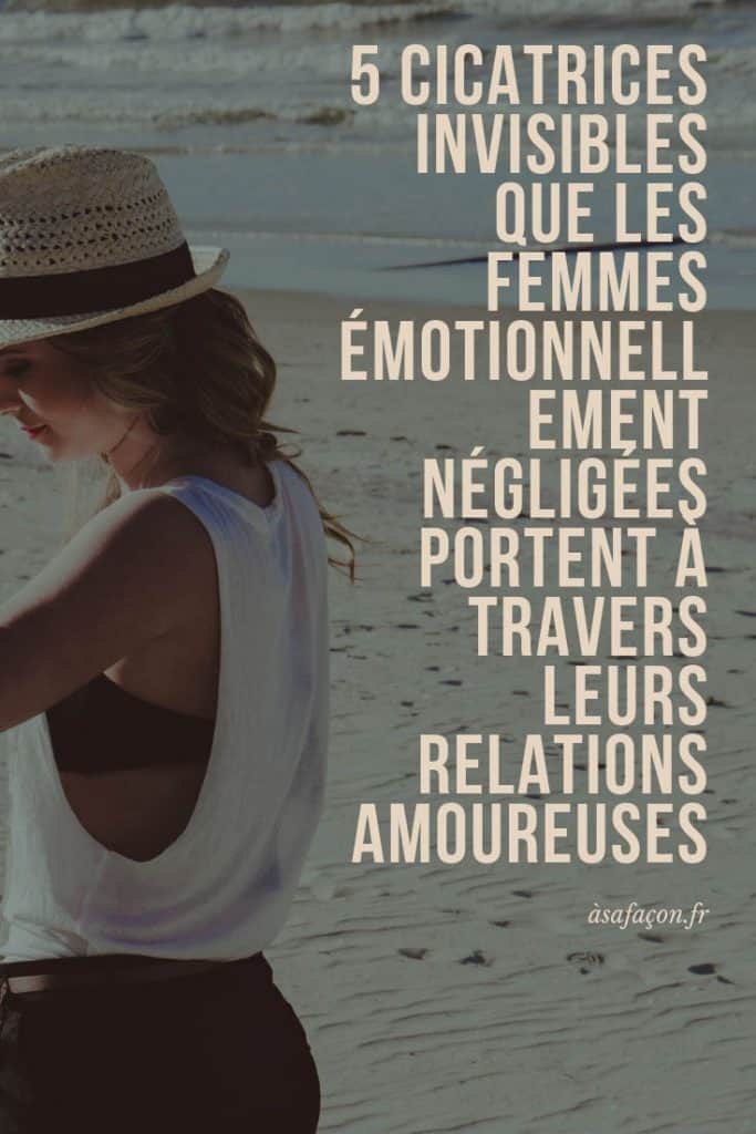 5 Cicatrices Invisibles Que Les Femmes Émotionnellement Négligées Portent À Travers Leurs Relations Amoureuses