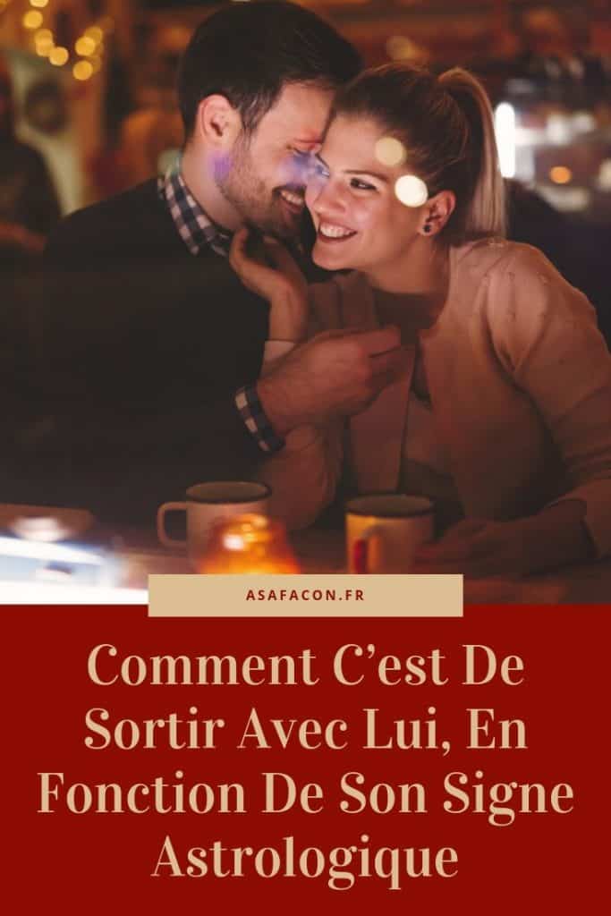 Comment C’est De Sortir Avec Lui, En Fonction De Son Signe Astrologique