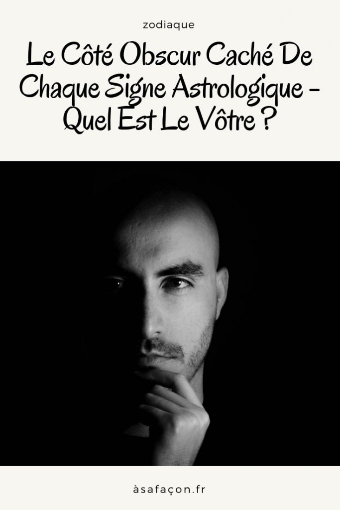 Le Côté Obscur Caché De Chaque Signe Astrologique - Quel Est Le Vôtre ?