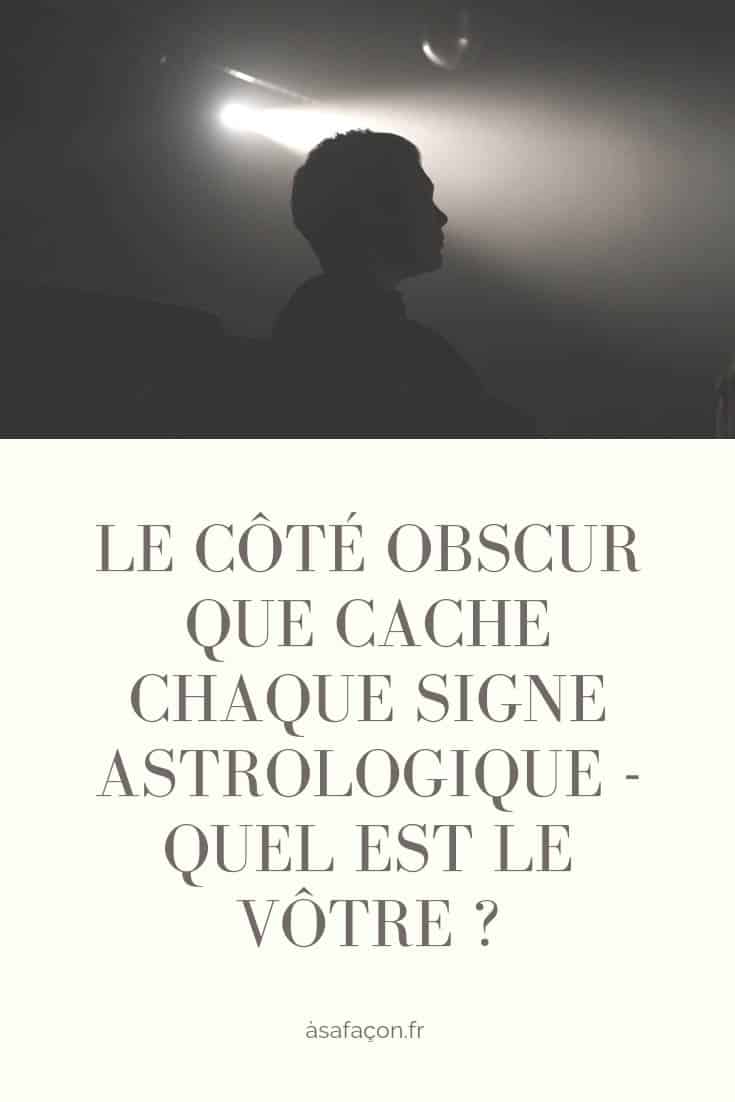 Le Côté Obscur Que Cache Chaque Signe Astrologique - Quel Est Le Vôtre ?