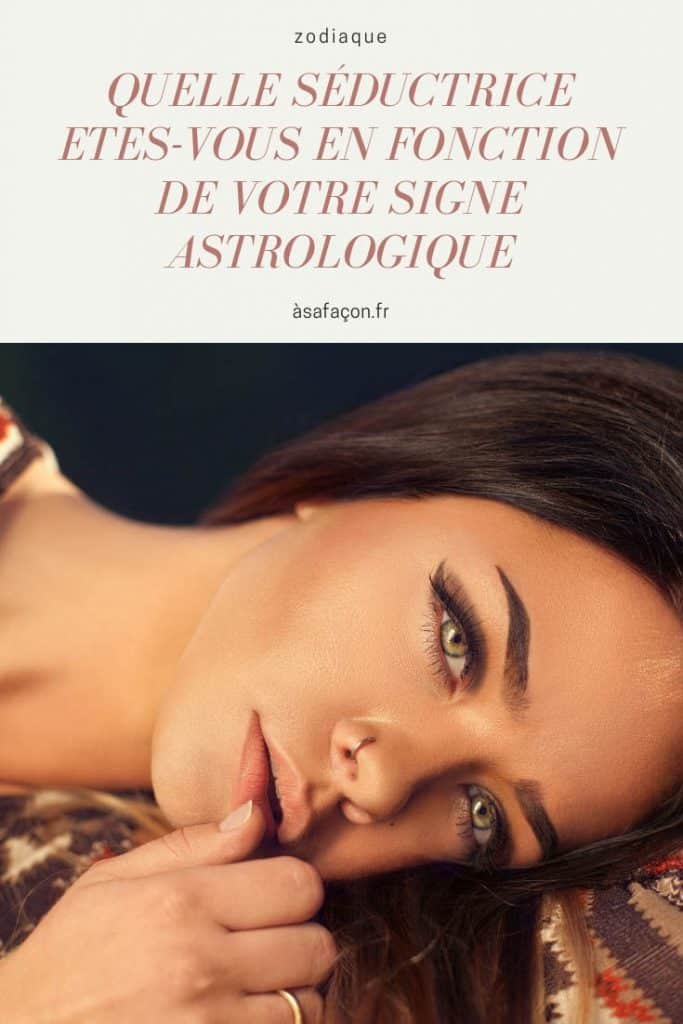 Quelle Séductrice Etes-vous En Fonction De Votre Signe Astrologique