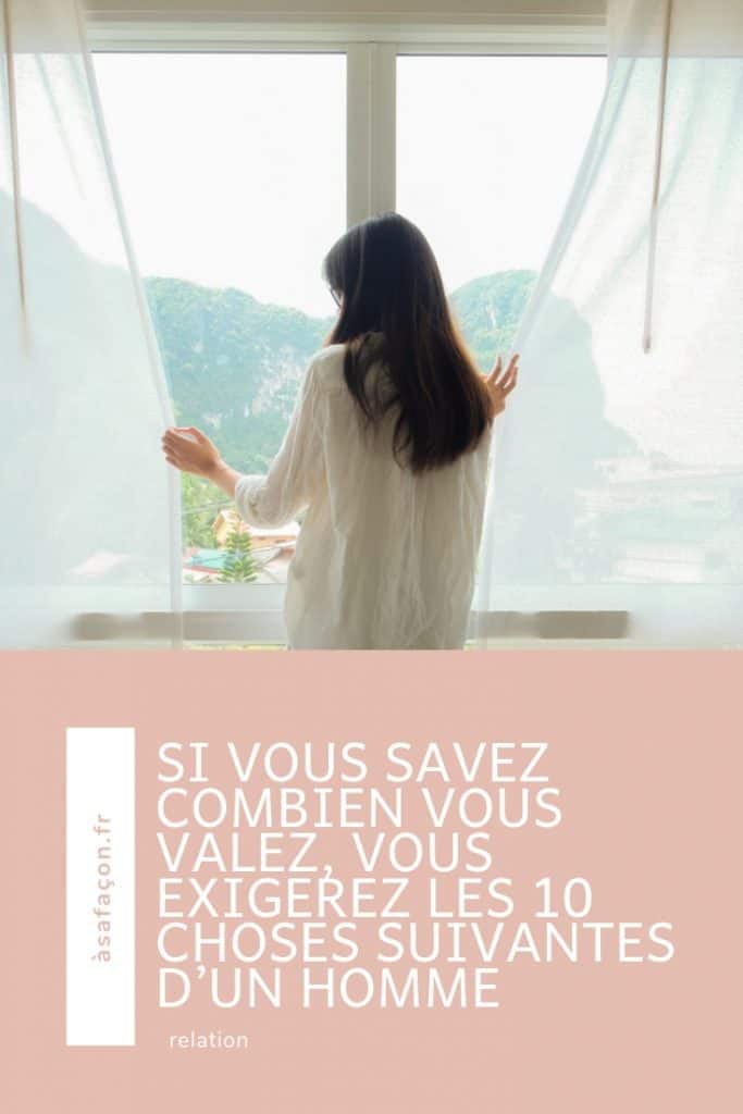 Si Vous Savez Combien Vous Valez, Vous Exigerez Les 10 Choses Suivantes D’un Homme