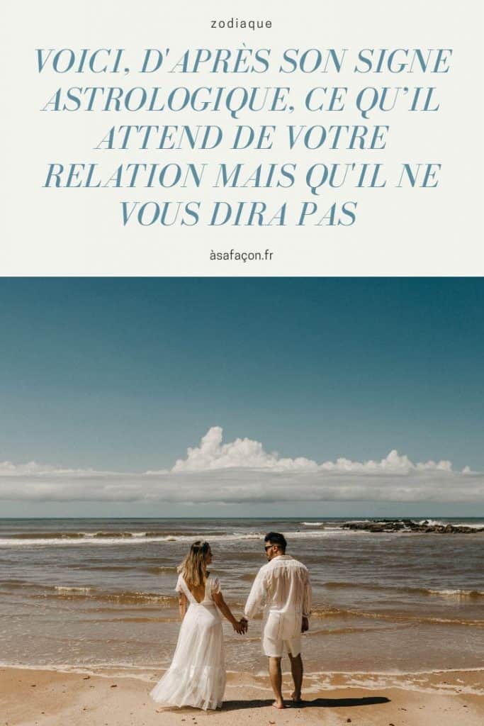 Voici, D'après Son Signe Astrologique, Ce Qu’il Attend De Votre Relation Mais Qu'il Ne Vous Dira Pas