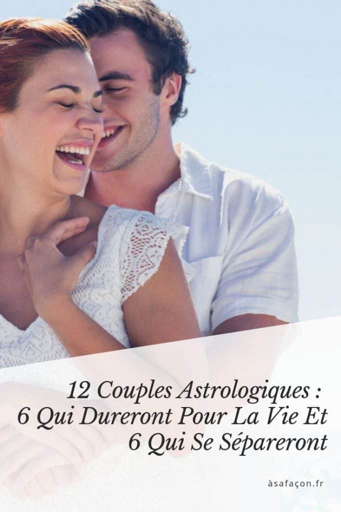 12 Couples Astrologiques : 6 Qui Dureront Pour La Vie Et 6 Qui Se Sépareront