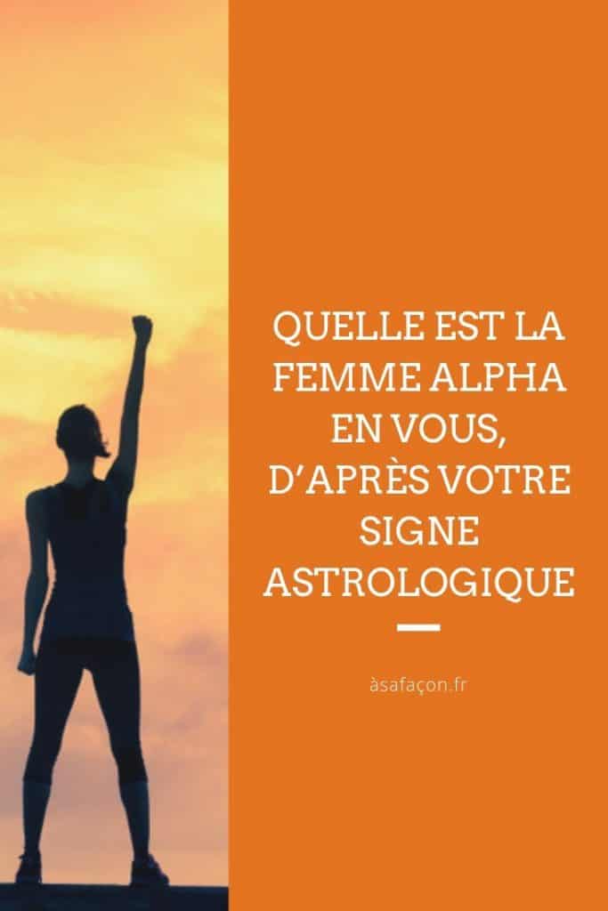 Quelle Est La Femme Alpha En Vous, D’après Votre Signe Astrologique