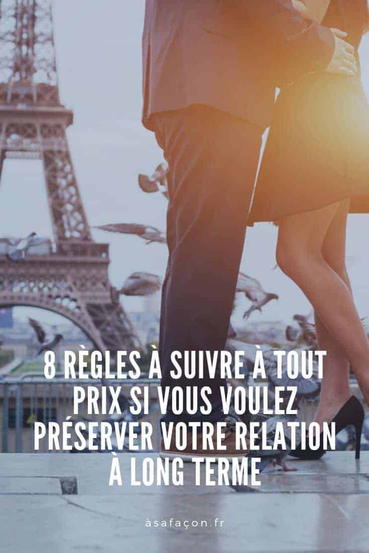 8 Règles À Suivre À Tout Prix Si Vous Voulez Préserver Votre Relation À Long Terme