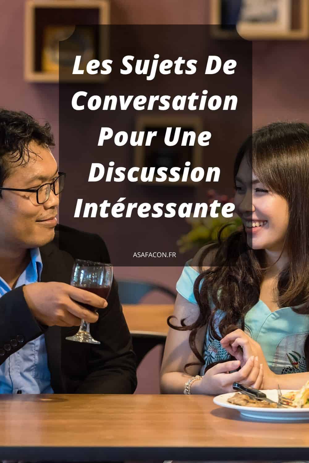 Les Sujets De Conversation Pour Une Discussion Intéressante