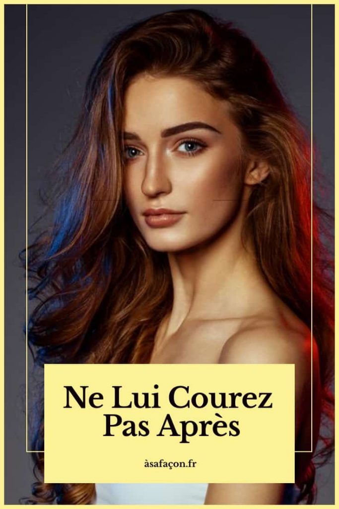 Ne Lui Courez Pas Après 