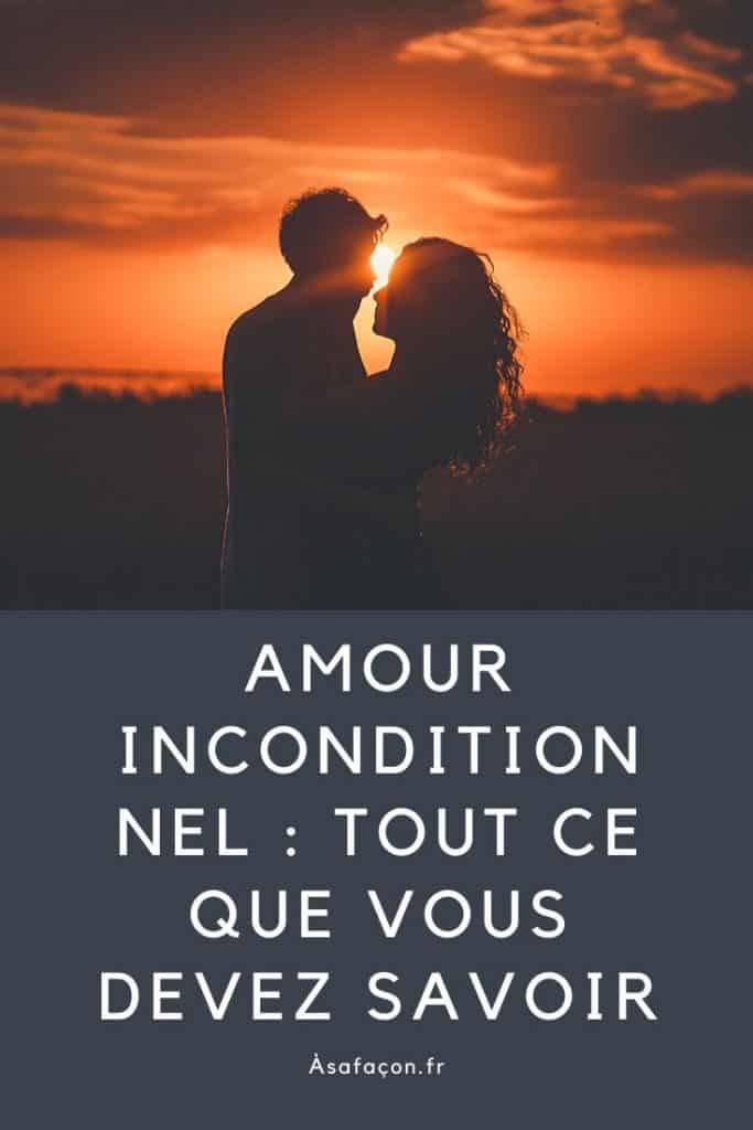 Amour Inconditionnel : Tout Ce Que Vous Devez Savoir