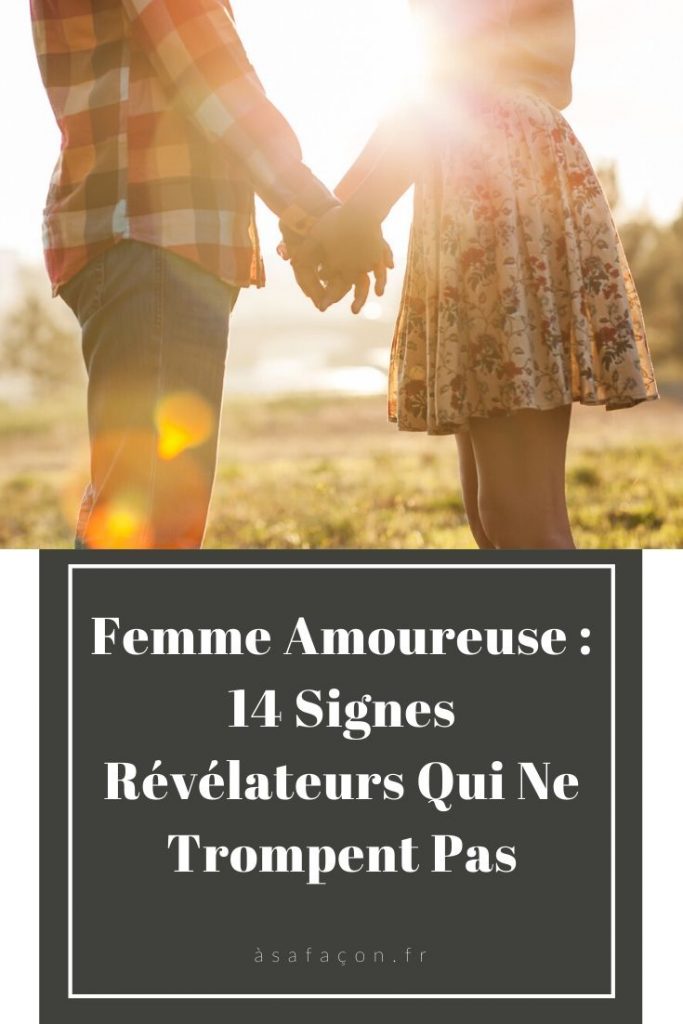 Femme Amoureuse : 14 Signes Révélateurs Qui Ne Trompent Pas