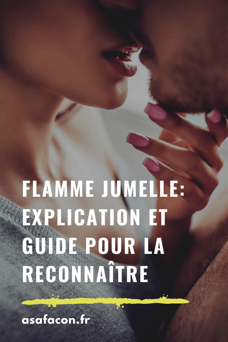 Flamme Jumelle : Explication Et Guide Pour La Reconnaître
