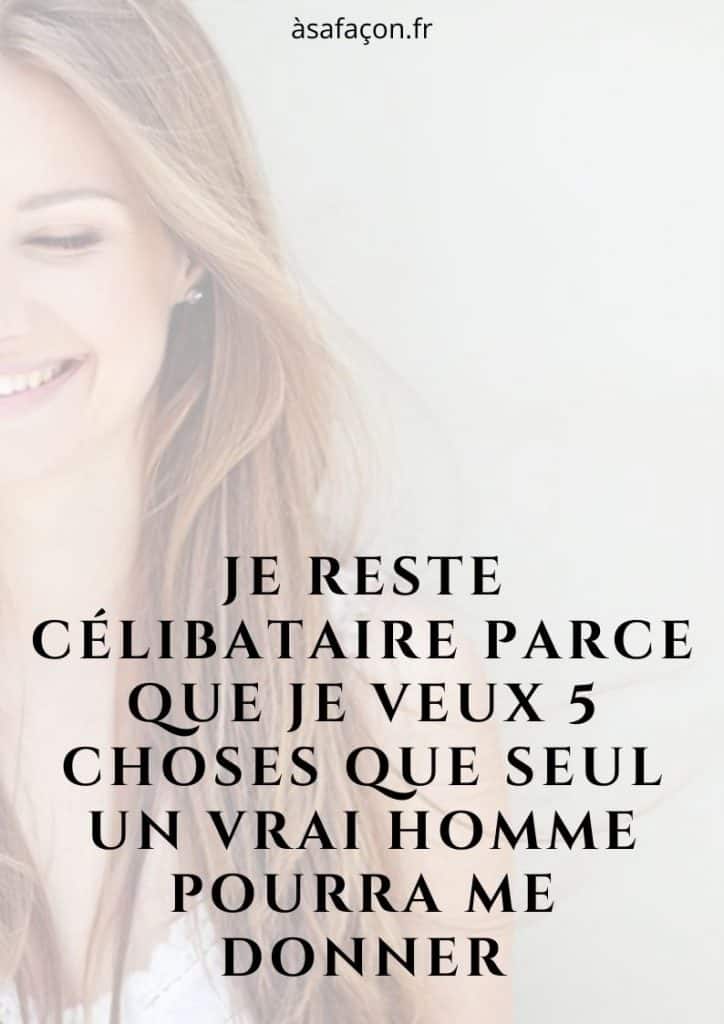 Je Reste Célibataire Parce Que Je Veux 5 Choses Que Seul Un Vrai Homme Pourra Me Donner 