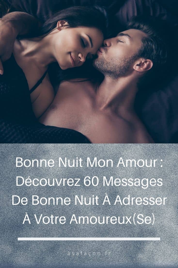 Bonne Nuit Mon Amour : Découvrez 60 Messages De Bonne Nuit À Adresser À Votre Amoureux(Se)
