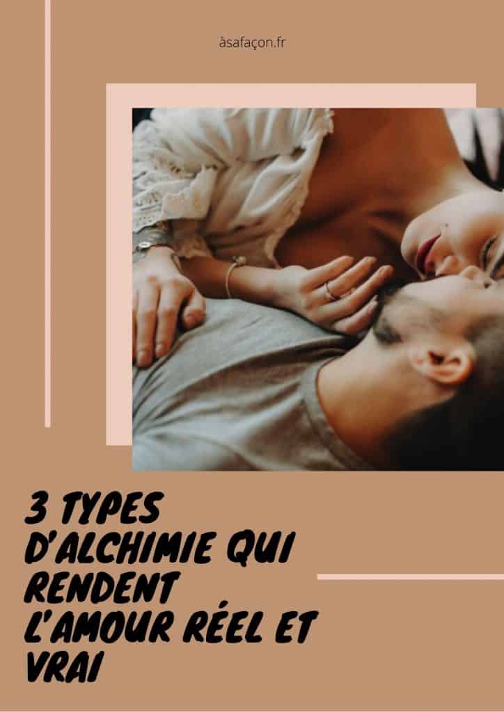 3 Types D’alchimie Qui Rendent L’amour Réel Et Vrai