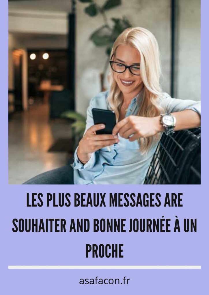 Les plus beaux messages pour souhaiter une bonne journée à un proche
