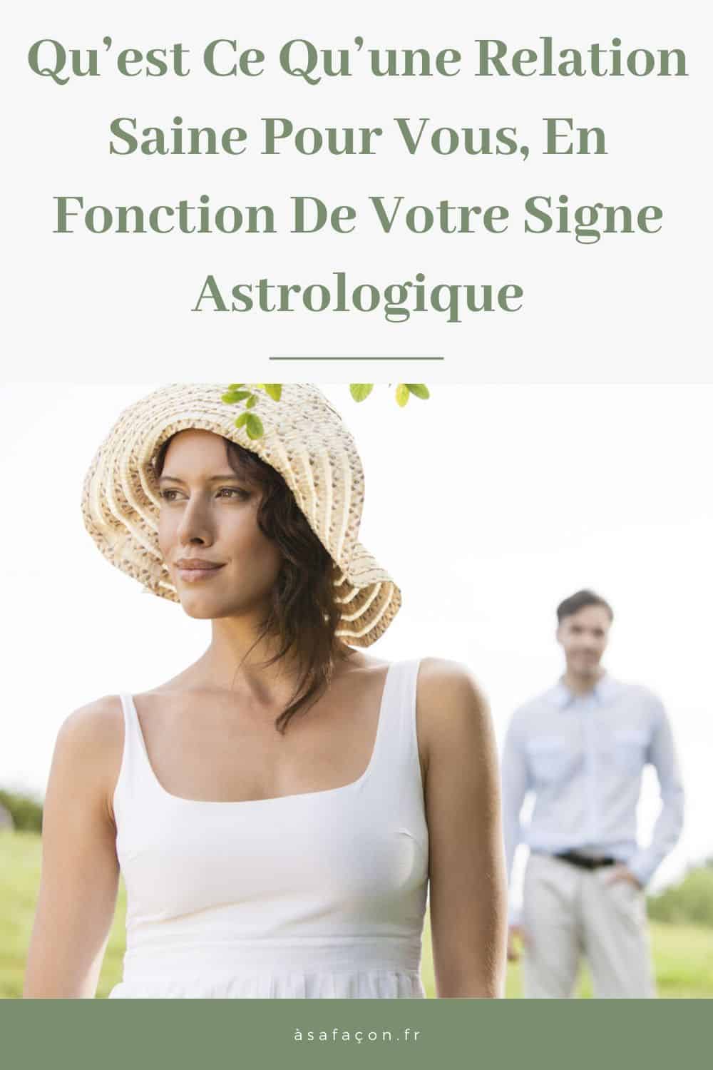 Qu’est Ce Qu’une Relation Saine Pour Vous, En Fonction De Votre Signe Astrologique