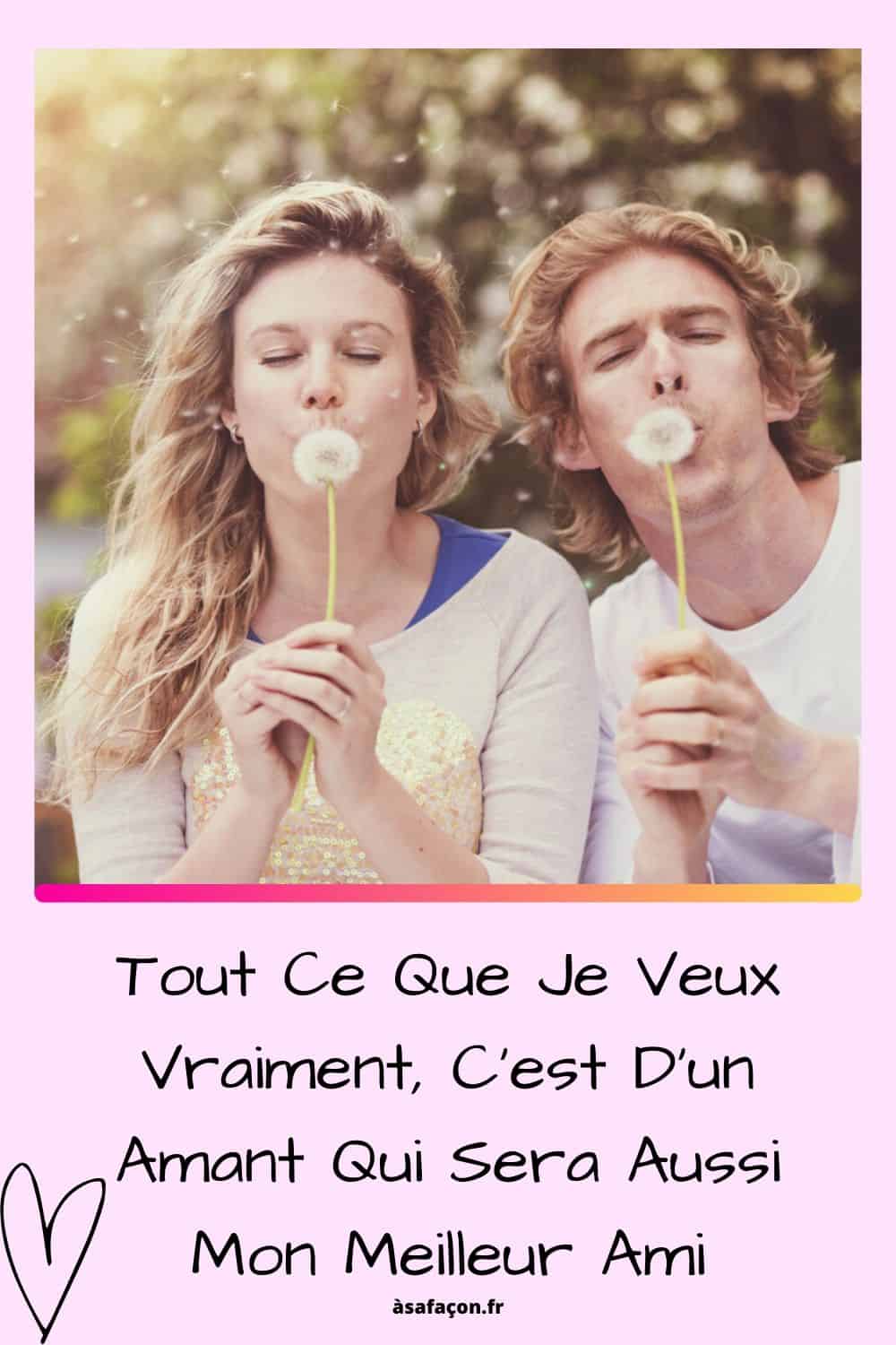 Tout Ce Que Je Veux Vraiment, C'est D’un Amant Qui Sera Aussi Mon Meilleur Ami