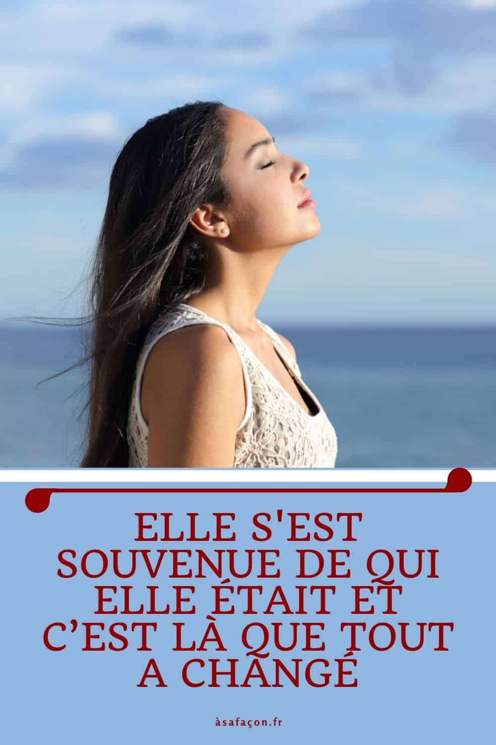Elle S'est Souvenue De Qui Elle Était Et C’est Là Que Tout A Changé