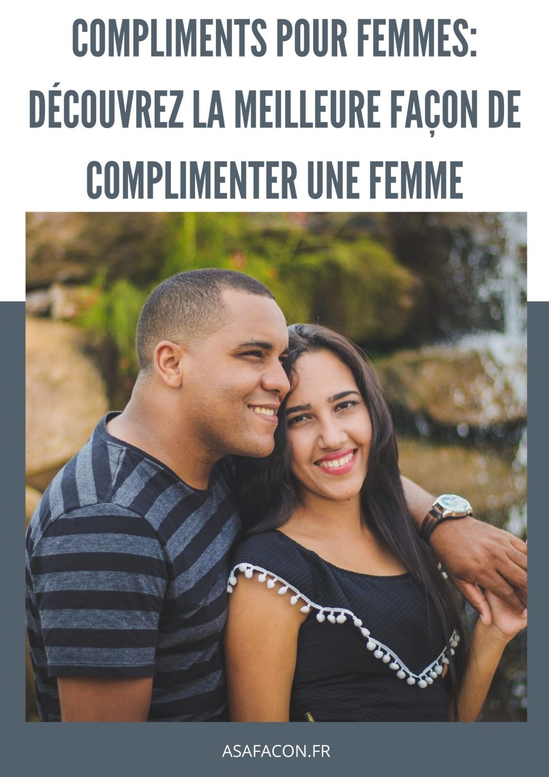Compliments Pour Femmes Découvrez La Meilleure Façon De Complimenter Une Femme