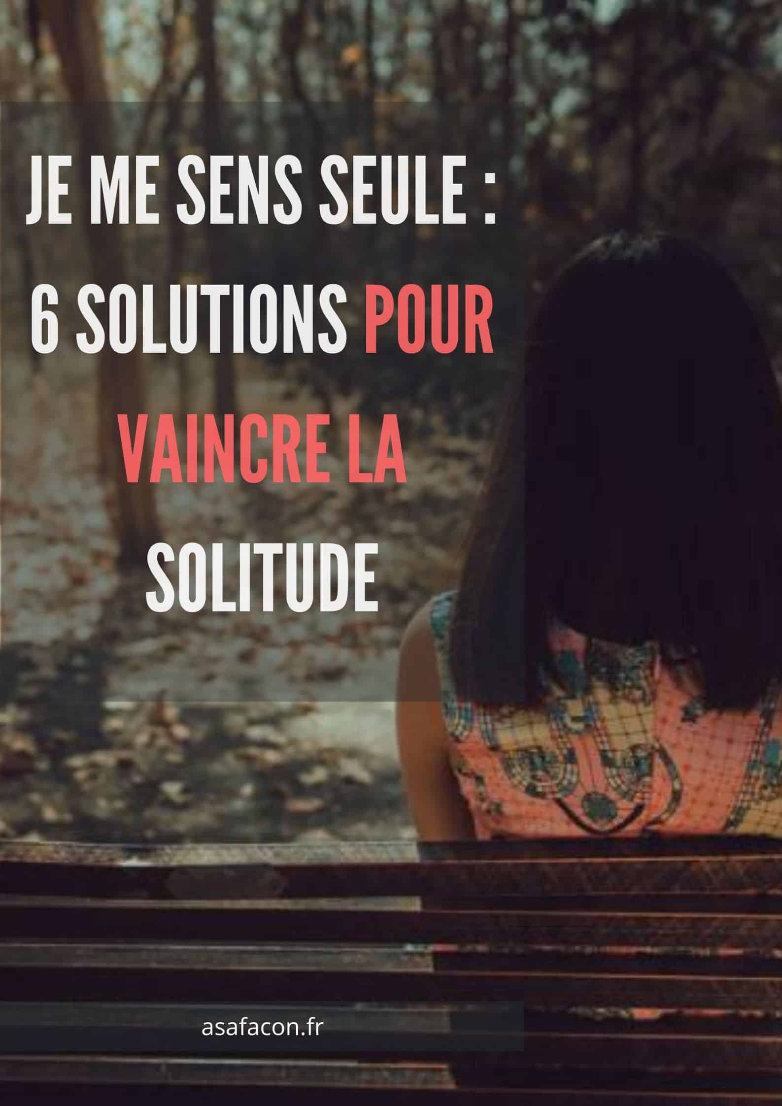 Je Me Sens Seule : 6 Solutions Pour Vaincre La Solitude