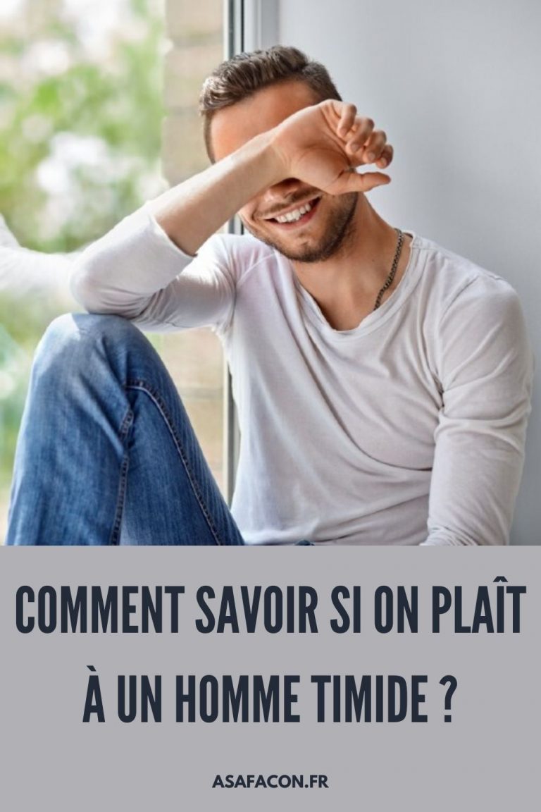 Comment Savoir Si on Plaît À Un Homme Timide