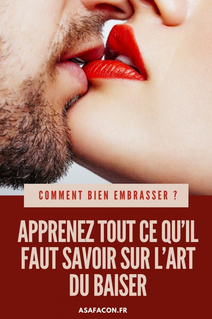 Comment Bien Embrasser Apprenez Tout Ce Quil Faut Savoir Sur Lart Du Baiser 