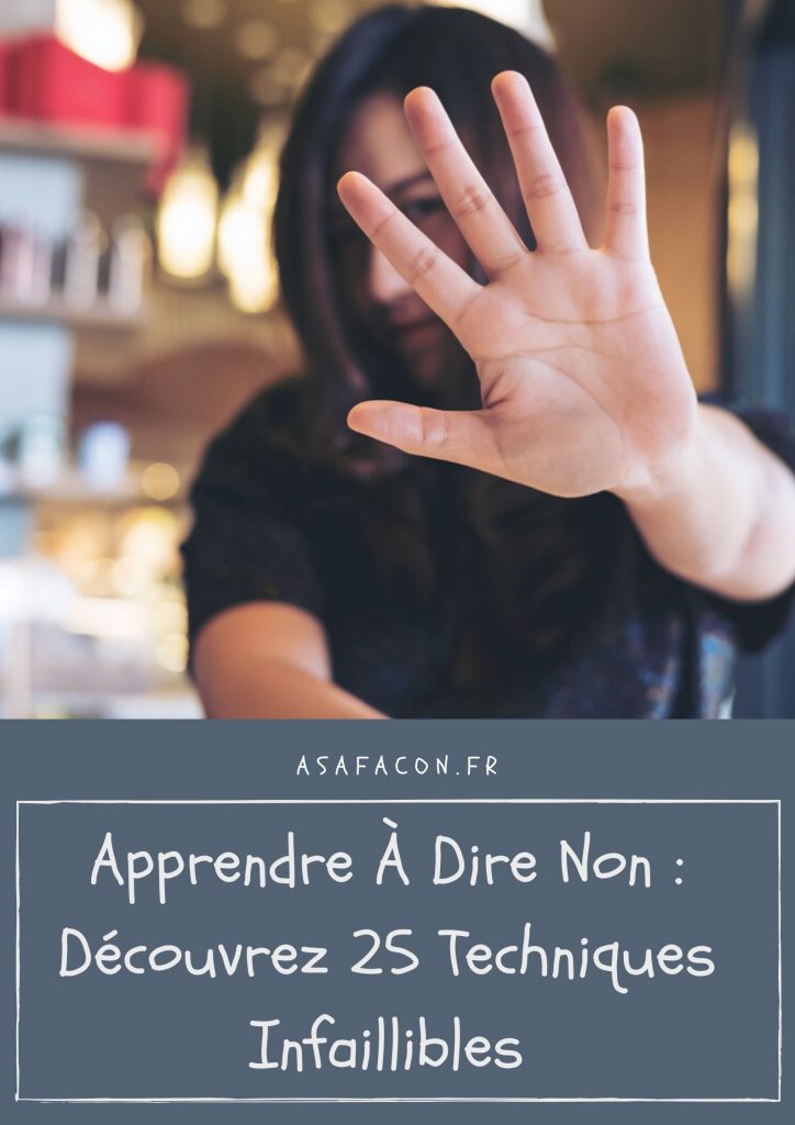 Apprendre À Dire Non : Découvrez 25 Techniques Infaillibles